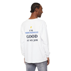 Long Sleeve T-Shirt — “I’m Shockingly Good at My Job” Casual Work Confidence Tee